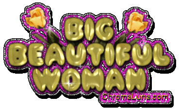 Another Girly image: (Big_Beautiful_Woman_2) for MySpace from ChromaLuna