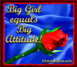 Another Girly image: (Big_Girl_Big_Attitude3) for MySpace from ChromaLuna
