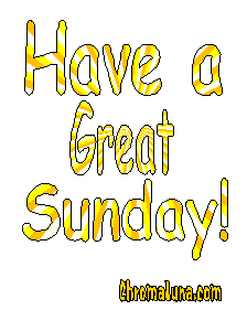 Another sunday image: (have_a_great_sunday_yellow_expand) for MySpace from ChromaLuna