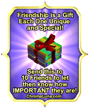 Another chainletters image: (Friendship-gift) for MySpace from ChromaLuna.com