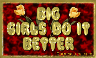 Another Girly image: (Big_Girls_Do_It_Better) for MySpace from ChromaLuna