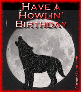 Another birthdays image: (HowlinBirthday) for MySpace from ChromaLuna
