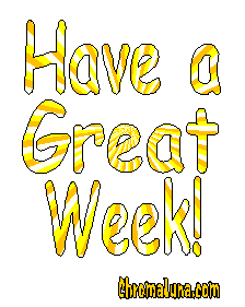 Another week image: (have_a_great_week_yellow_expand) for MySpace from ChromaLuna