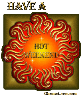 Another weekend image: (HotWeekend) for MySpace from ChromaLuna