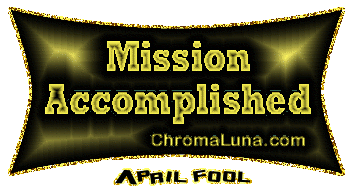 Another aprilfools image: (MissionAccomplished) for MySpace from ChromaLuna