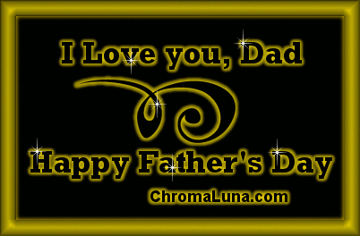 Another fathersday image: (LoveDad3) for MySpace from ChromaLuna