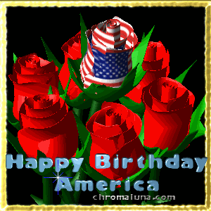 Another july4th image: (Happy_Birthday_America_Roses) for MySpace from ChromaLuna