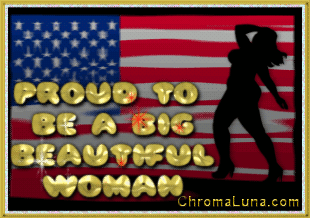 Another patriotic image: (Proud_Big_Beautiful_Woman) for MySpace from ChromaLuna
